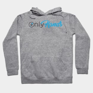 Only Hands Hoodie